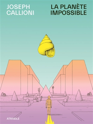 La planète impossible - Joseph Callioni