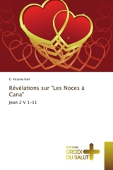 Révélations sur "Les Noces à Cana" : Jean 2 V 1-11 - Victoria Karl, E.
