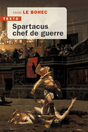 Spartacus, chef de guerre - Yann Le Bohec
