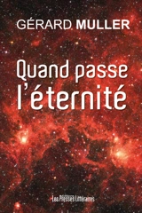 Quand passe l'éternité. Vol. 1 - Gérard Muller