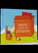 Caramel ne veut pas déménager - Pascale Hédelin