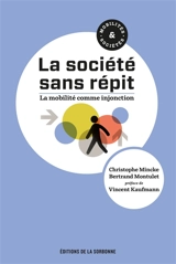 La société sans répit : la mobilité comme injonction - Christophe Mincke