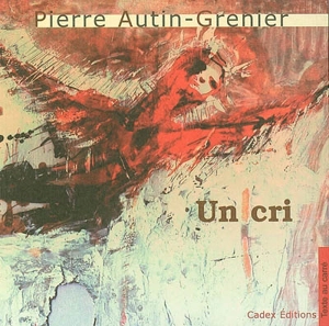 Un cri - Pierre Autin-Grenier