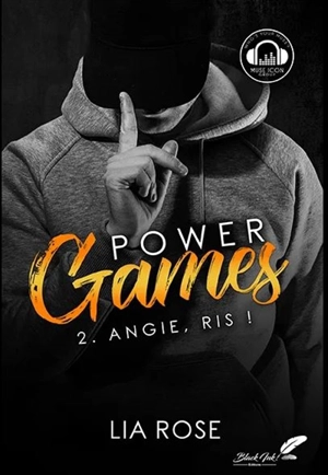 Power games. Vol. 2. Angie, ris ! - Lia Rose
