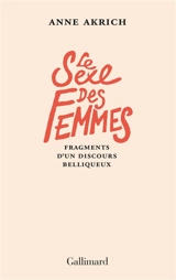 Le sexe des femmes : fragments d'un discours belliqueux - Anne Akrich