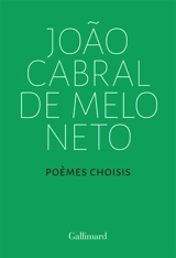 Poèmes choisis - Joao Cabral de Melo Neto