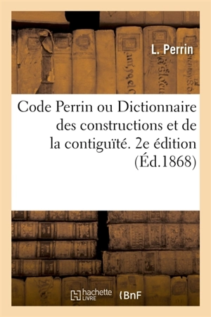 Code Perrin. Dictionnaire des constructions et de la contiguïté. 2e édition - Jean-Eric Perrin