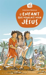 L'enfant qui voulait voir Jésus - Christine d' Erceville