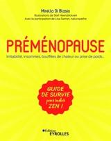 Préménopause : irritabilité, insomnies, bouffées de chaleur ou prise de poids... : guide de survie pour rester zen ! - Mirella Di Blasio