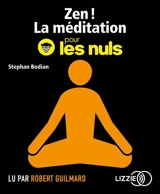 Zen ! : la méditation pour les nuls - Stephan Bodian