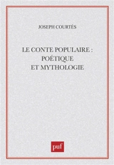 Le Conte populaire : poétique et mythologie - Joseph Courtés