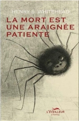 La mort est une araignée patiente - Henry S. Whitehead