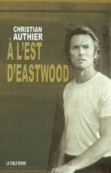 A l'est d'Eastwood - Christian Authier