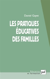 Les pratiques éducatives des familles - Daniel Gayet