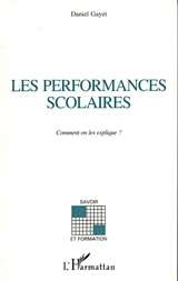 Les performances scolaires : comment on les explique ? - Daniel Gayet