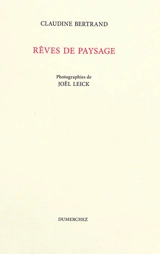 Rêves de paysage - Claudine Bertrand