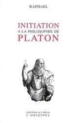 Initiation à la philosophie de Platon - Raphaël
