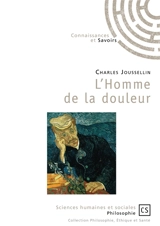 L'homme de la douleur : initiation à son approche clinique - Charles Joussellin