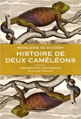 Histoire de deux caméléons. Description anatomique d'un caméléon - Madeleine de Scudéry
