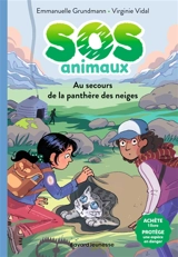 SOS animaux. Vol. 1. Au secours de la panthère des neiges - Emmanuelle Grundmann