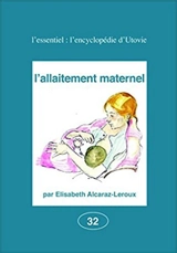 L'allaitement maternel - Elisabeth Alcaraz-Leroux