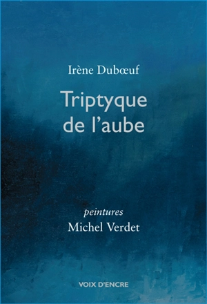 Triptyque de l'aube - Irène Duboeuf