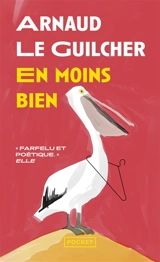 En moins bien - Arnaud Le Guilcher