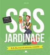 SOS jardinage : b.a.-ba, trucs & astuces, conseils : 32 plantes très faciles pour débutants - Lucas Heitz
