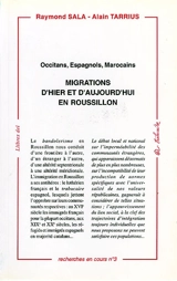 Migrations d'hier et d'aujourd'hui en Roussillon : Occitans, Espagnols, Marocains - Raymond Sala