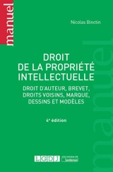 Droit de la propriété intellectuelle : droit d'auteur, brevet, droits voisins, marque, dessins et modèles - Nicolas Binctin
