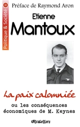 La paix calomniée : ou les conséquences économiques de M. Keynes - Mantoux, Etienne