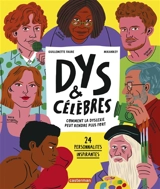 Dys & célèbres : comment la dyslexie peut rendre plus fort : 24 personnalités inspirantes - Guillemette Faure
