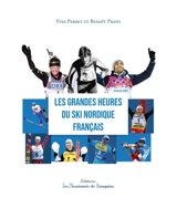 Les grandes heures du ski nordique français - Yves Perret