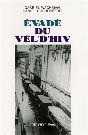 Evadé du Vel d'Hiv - Gabriel Wachman