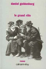 Le grand rôle - Daniel Goldenberg