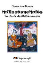 Mille et une nuits : le choix de Shéhérazade : théâtre - Geneviève Buono