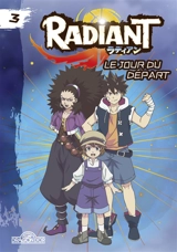 Radiant. Vol. 3. Le jour du départ - Ludivine Irolla