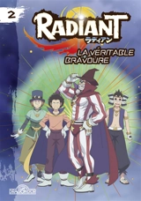 Radiant. Vol. 2. La véritable bravoure - Ludivine Irolla