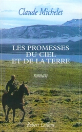 Les promesses du ciel et de la terre. Vol. 1 - Claude Michelet