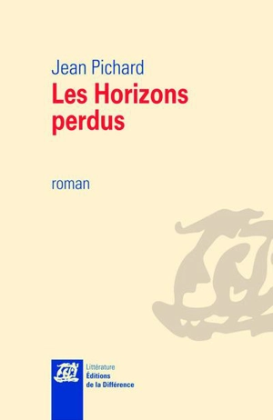 Les horizons perdus - Jean Pichard