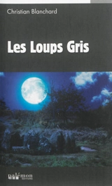 Les loups gris - Christian Blanchard