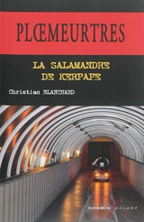 La salamandre de Kerpape - Christian Blanchard