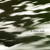 Je danse seule - Laure Samama