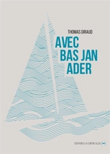 Avec Bas Jan Ader - Thomas Giraud