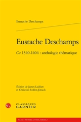 Eustache Deschamps, ca 1340-1404 : anthologie thématique - Eustache Deschamps