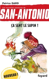 Les nouvelles aventures de San-Antonio. Vol. 20. Ça sent le sapin ! - Patrice Dard