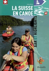 La Suisse en canoë : Aar et highlights - Roman Steger