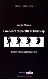 Excellence corporelle et handicap : boxe en France, capoeira au Brésil - Martial Meziani