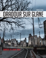 Oradour-sur-Glane : samedi 10 juin 1944 - Bruno Calvo