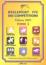 Règlement FFE des compétitions. Vol. 3. Barrel race, camargue, courses, doma vaquera, equifeel, equifun, équitation travail, polo, pony-games - Fédération française d'équitation